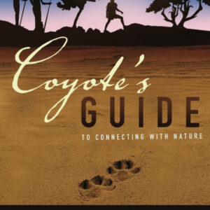 Coyote’s Guide To Connecting With Nature